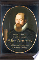 After Arminius A Historical Introduction To Arminian Theology 1st Edition H Mccall