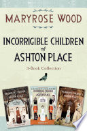 Incorrigible Children Of Ashton Place 3book Collection Wood