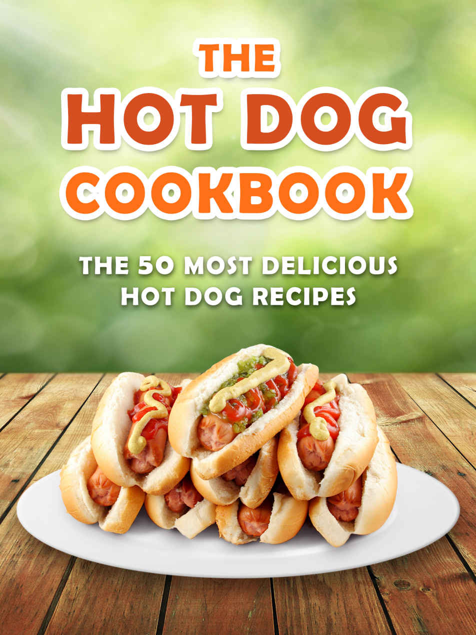 The Hot Dog Cookbook Hatfield Julie
