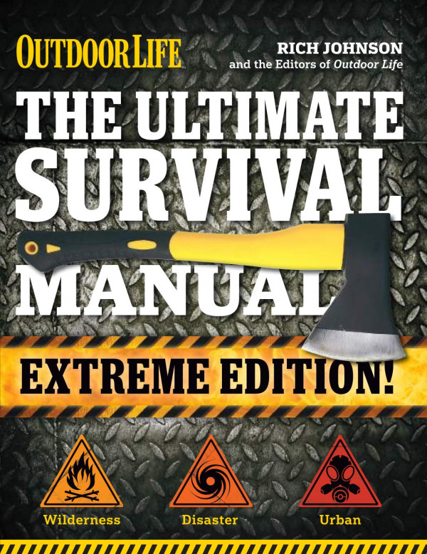 The Ultimate Survival Manual Outdoor Life Extreme Edition Rich Johnson