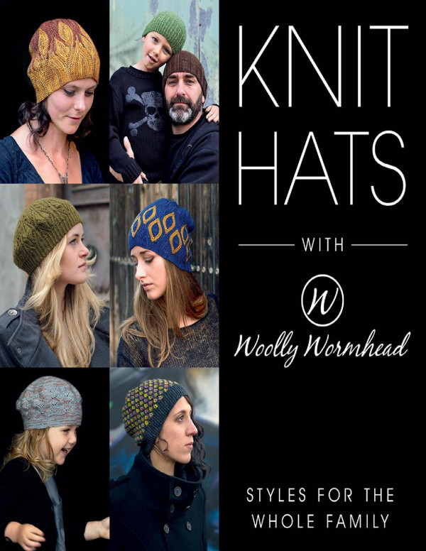 Knit Hats With Woolly Wormhead Styles For The Whole Family 1st Edition Woolly Wormhead