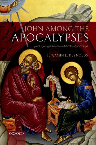 John Among The Apocalypses Jewish Apocalyptic Tradition And The Apocalyptic Gospel Benjamin E Reynolds