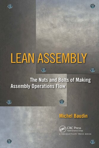 Lean Assembly The Nuts And Bolts Of Making Assembly Operations Flow 1st Edition Michel Baudin