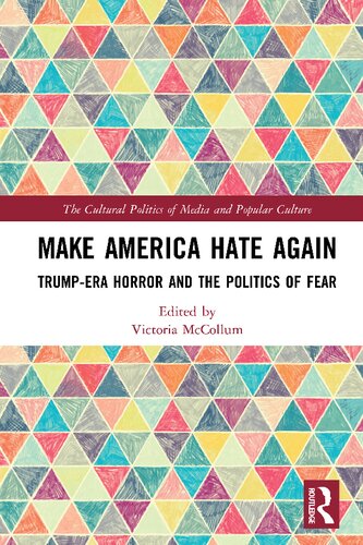 Make America Hate Again Trumpera Horror And The Politics Of Fear 1st Edition Victoria Mccollum Editor
