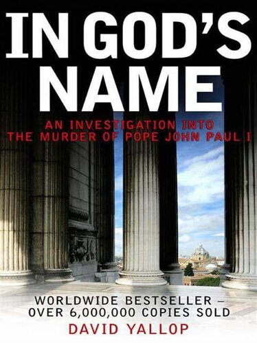 In Gods Name An Investigation Into The Murder Of Pope John Paul I 2012 David Yallop