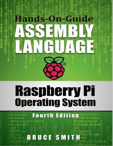 Raspberry Pi Operating System Assembly Language 4th Ed 4th Edition Revised And Updated Bruce Smith