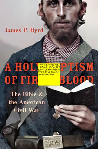 A Holy Baptism Of Fire And Blood The Bible And The American Civil War 1st Edition James P Byrd