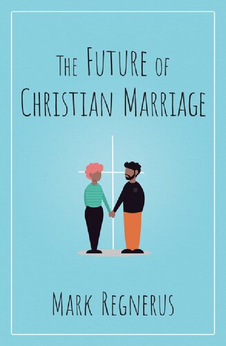 The Future Of Christian Marriage Mark Regnerus