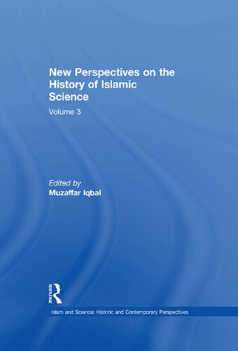 New Perspectives On The History Of Islamic Science Volume 3 Muzaffar Iqbal