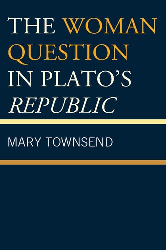 The Woman Question In Platos Republic Mary Townsend
