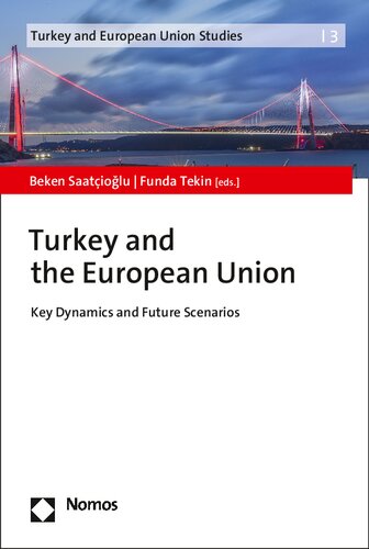 Turkey And The European Union Key Dynamics And Future Scenarios Beken Saatiolu