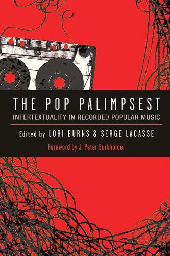 The Pop Palimpsest Intertextuality In Recorded Popular Music Lori Burns