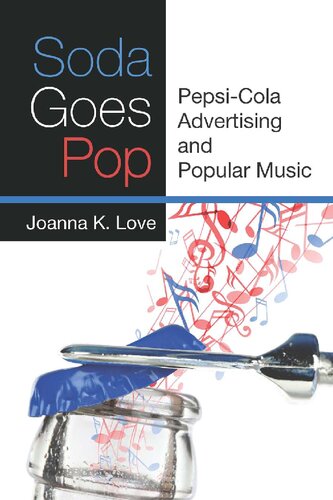 Soda Goes Pop Pepsicola Advertising And Popular Music Joanna Love