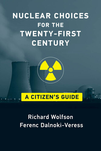 Nuclear Choices For The Twentyfirst Century A Citizens Guide Richard Wolfson