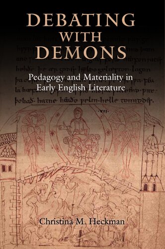 Debating With Demons Pedagogy And Materiality In Early English Literature Christina M Heckman