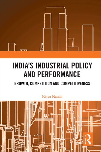 Indias Industrial Policy And Performance Growth Competition And Competitiveness Nitya Nanda