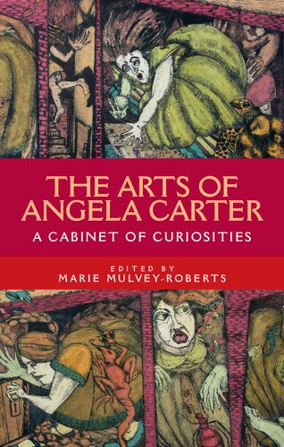 The Arts Of Angela Carter A Cabinet Of Curiosities Marie Mulveyroberts Ed