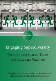 Engaging Superdiversity Karel Arnaut Martha Sif Karrebaek Jan Blommaert
