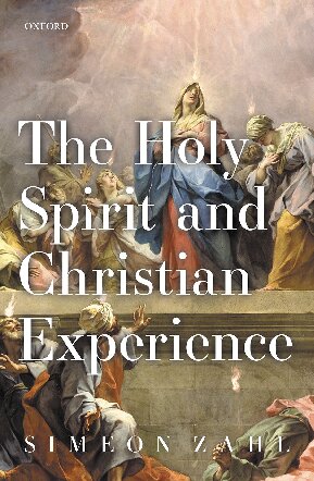 The Holy Spirit And Christian Experience Simeon Zahl