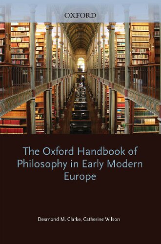 The Oxford Handbook Of Philosophy In Early Modern Europe Desmond M Clarke Catherine Wilson