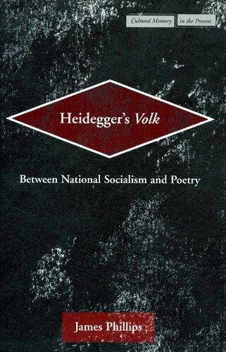 Heideggers Volk Between National Socialism And Poetry James Phillips