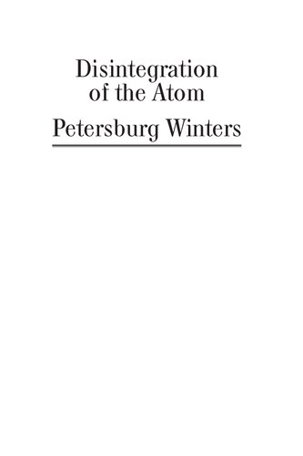 Petersburg Winters And Disintegration Of The Atom Selected Memoirs And Prose Fiction Efraim Sicher Georgy Ivanov Jerome Katsell