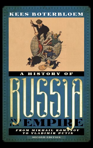 A History Of Russia And Its Empire From Mikhail Romanov To Vladimir Putin 2nd Edition Kees Boterbloem