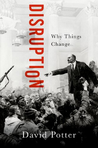 Disruption Why Things Change David Potter