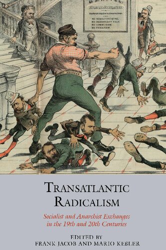 Transatlantic Radicalism Socialist And Anarchist Exchanges In The 19th And 20th Centuries Studies In Labour History Lup Frank Jacob Mario Kebler Eds