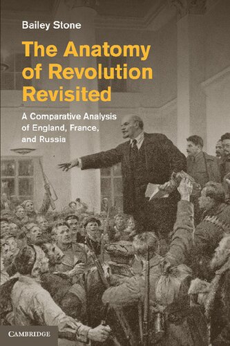 The Anatomy Of Revolution Revisited A Comparative Analysis Of England France And Russia Bailey Stone