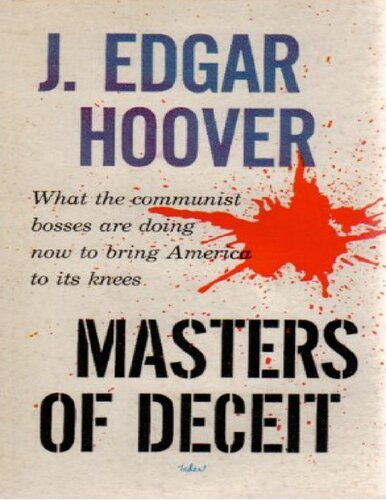 Masters Of Deceit The Story Of Communism In America And How To Fight It J Edgar Hoover