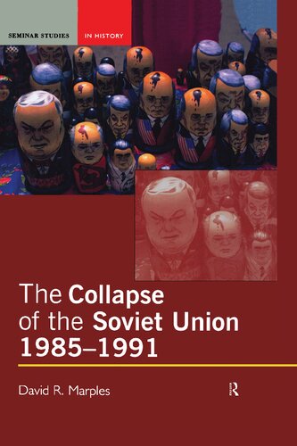 The Collapse Of The Soviet Union 19851991 David R Marples