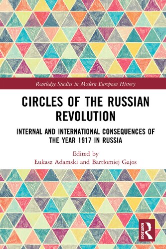 Circles Of The Russian Revolution Internal And International Consequences Of The Year 1917 In Russia Lukasz Adamski