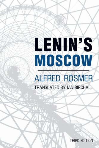 Lenins Moscow Alfred Rosmer Ian H Birchall