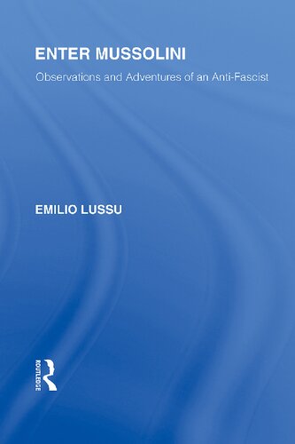 Enter Mussolini Observations And Adventures Of An Antifascist Emilio Lussu