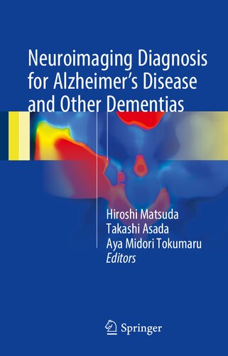 Neuroimaging Diagnosis For Alzheimers Disease And Other Dementias Takashi Asada Editor Aya Midori Tokumaru Editor Hiroshi Matsuda Editor