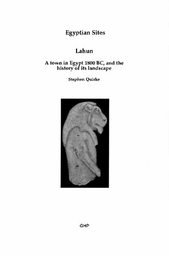 Lahun A Town In Egypt 1800 Bc And The History Of Its Landscape Stephen Quirke