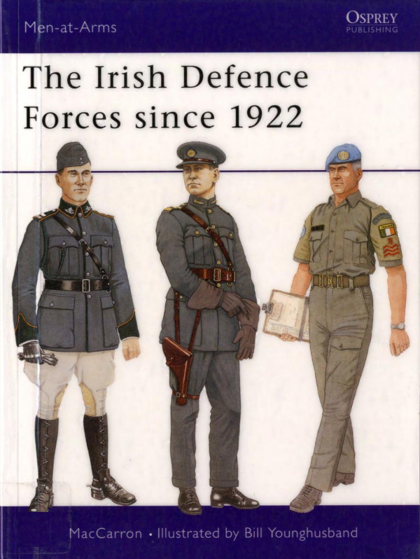The Irish Defence Forces Since 1922 Menatarms Book 417 Donal Maccarron