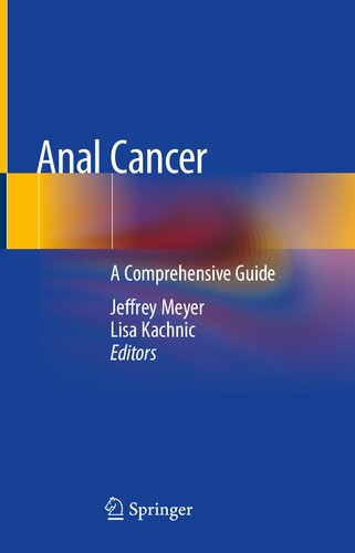 Anal Cancer A Comprehensive Guide Jeffrey Meyer Lisa Kachnic