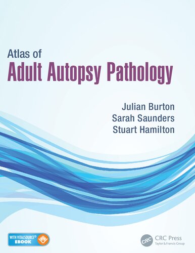 Atlas Of Adult Autopsy Pathology Sarah J Saunders Julian L Burton
