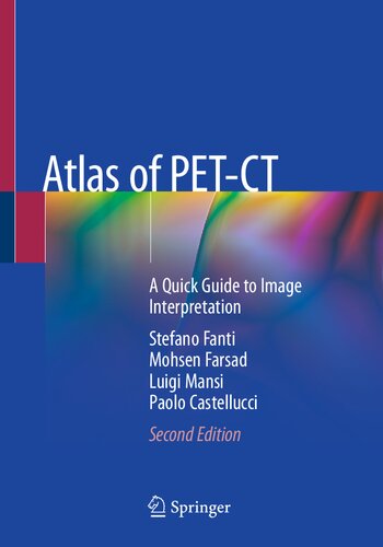 Atlas Of Petct A Quick Guide To Image Interpretation 2nd Edition Stefano Fanti And Others