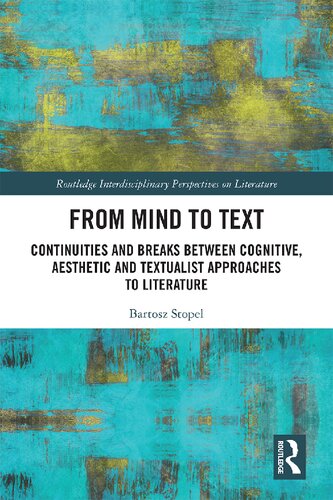 From Mind To Text Continuities And Breaks Between Cognitive Aesthetic And Textualist Approaches To Literature Bartosz Stopel