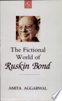 The Fictional World Of Ruskin Bond Aggarwal Amita
