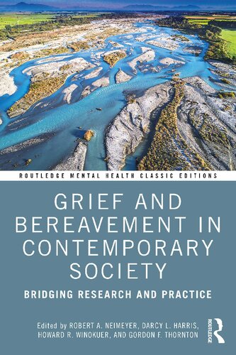 Grief And Bereavement In Contemporary Society Bridging Research And Practice Robert A Neimeyer