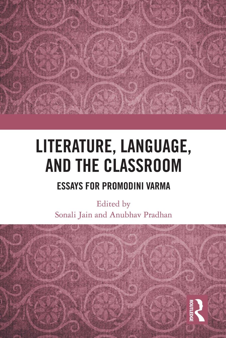 Literature Language And The Classroom Essays For Promodini Varma Sonali Jain Anubhav Pradhan