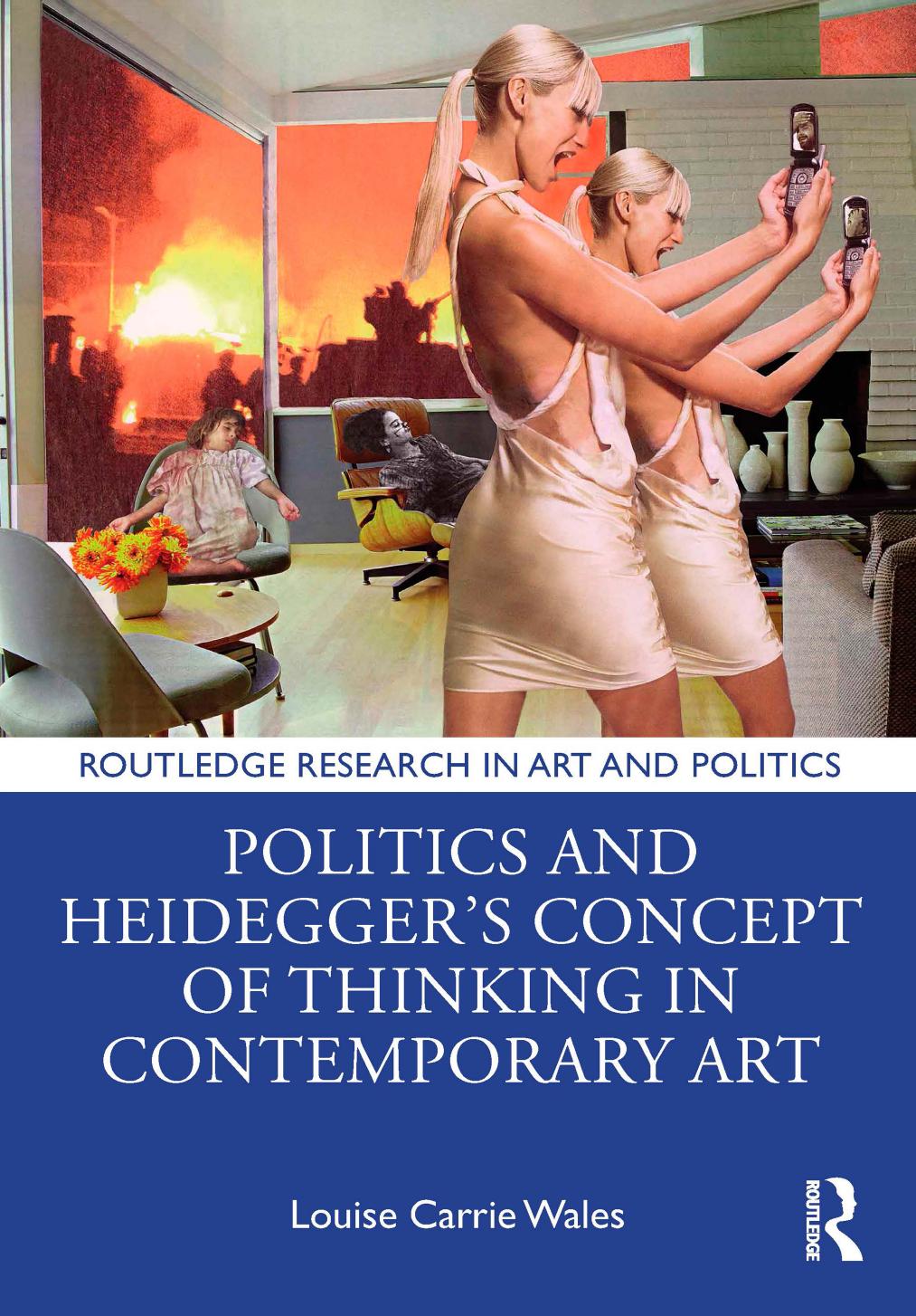 Politics And Heideggers Concept Of Thinking In Contemporary Art Louise Carrie Wales