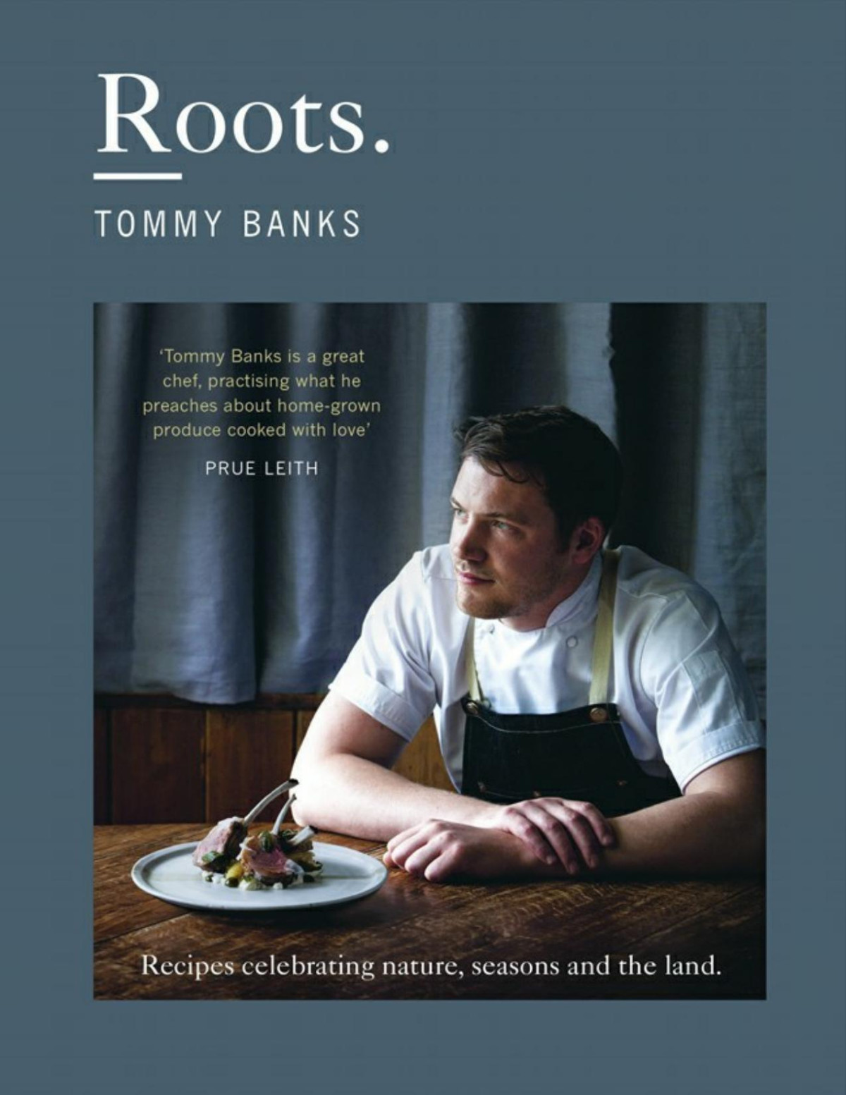 Roots Farm To Table Recipes Tommy Banks