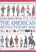 An Illustrated History Of Uniforms From 17751783 The American Revolutionary War 1st Edition Kevin F Kiley