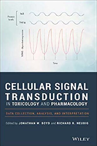 Cellular Signal Transduction In Toxicology And Pharmacology Data Collection Analysis And Interpretation 1st Edition Jonathan Warren Boyd Editor Richard R Neubig Editor