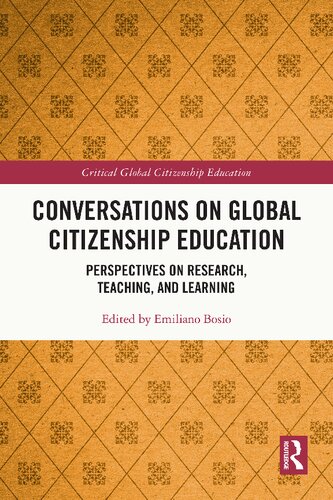 Conversations On Global Citizenship Education Perspectives On Research Teaching And Learning In Higher Education Emiliano Bosio